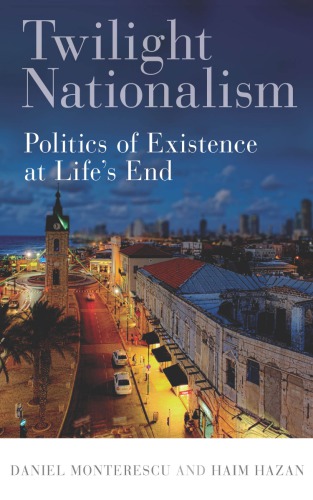 Twilight Nationalism : Politics of Existence at Life’s End