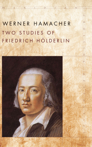 Two Studies of Friedrich Hölderlin (Meridian: Crossing Aesthetics)