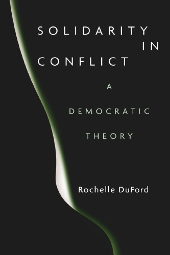 Solidarity in Conflict: A Democratic Theory