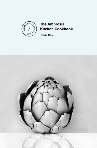 The Ambrosia Kitchen Cookbook