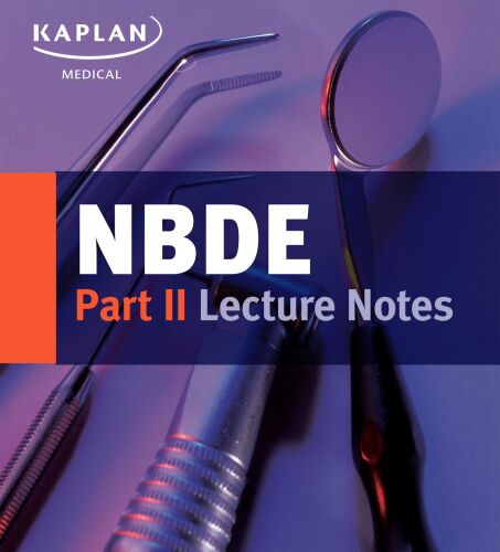 NBDE Part II Lecture Notes (Kaplan Test Prep)