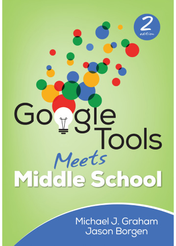 Google Tools Meets Middle School (Corwin Teaching Essentials)