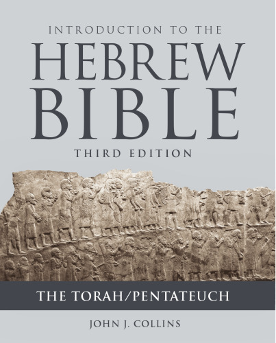 Introduction to the Hebrew Bible, Third Edition - The Torah/Pentateuch