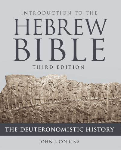 Introduction to the Hebrew Bible, Third Edition - The Deuteronomistic History