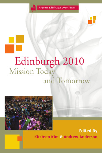 Edinburgh 2010 Mission Today and Tomorrow (Regnum Studies in Mission)