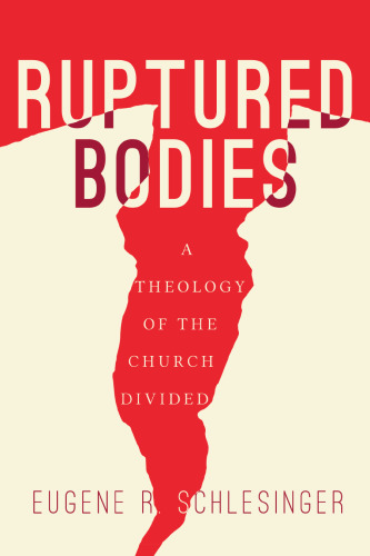 Ruptured Bodies: A Theology of the Church Divided
