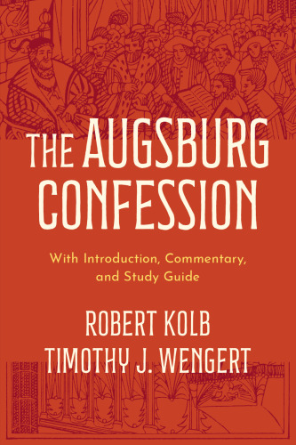 The Augsburg Confession: With Introduction, Commentary, and Study Guide