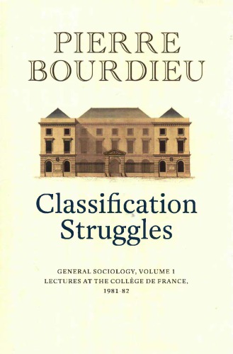 Classification Struggles: General Sociology, Volume 1 (1981-1982)