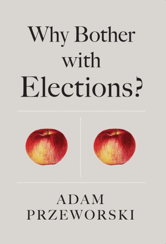 Why Bother with Elections?