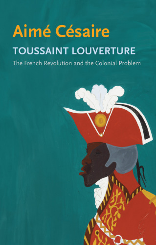 Toussaint Louverture: The French Revolution and the Colonial Problem ()