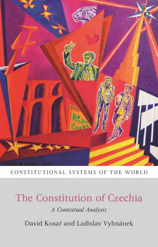 The Constitution of Czechia: A Contextual Analysis (Constitutional Systems of the World)