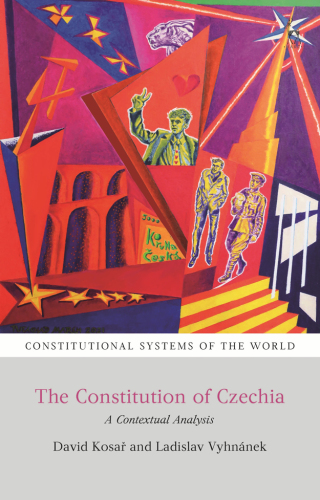 The Constitution of Czechia: A Contextual Analysis (Constitutional Systems of the World)
