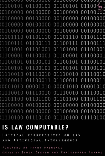 Is Law Computable?: Critical Perspectives on Law and Artificial Intelligence