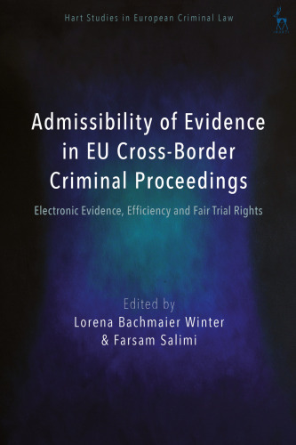 Admissibility of Evidence in EU Cross-Border Criminal Proceedings: Electronic Evidence, Efficiency and Fair Trial Rights