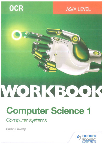 OCR AS/A-level Computer Science Workbook 1: Computer systems