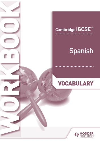 Cambridge IGCSE™ Spanish Vocabulary Workbook: Hodder Education Group