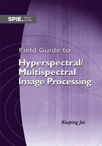 Field Guide to Hyperspectral/Multispectral Image Processing (Spie Field Guides, FG52)