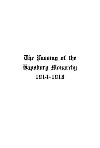 The Passing of the Hapsburg Monarchy, 1914-1918, Volume 2