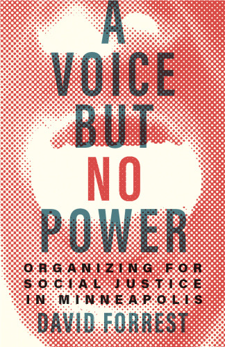 A Voice but No Power: Organizing for Social Justice in Minneapolis