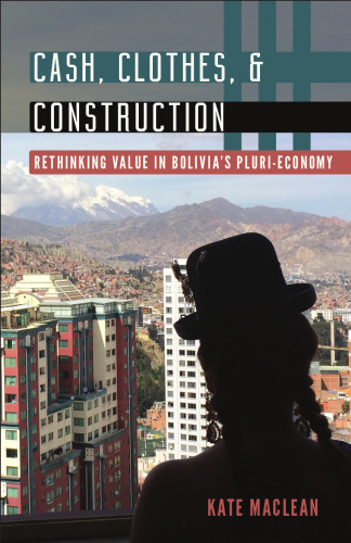 Cash, Clothes, and Construction (Diverse Economies and Livable Worlds)