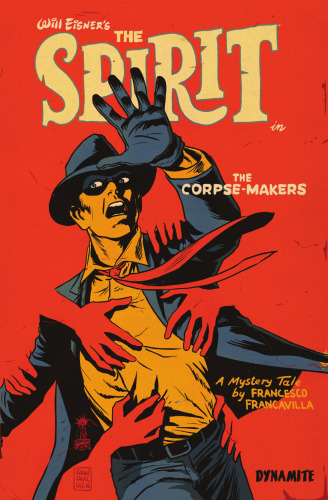 Will Eisner's the Spirit: the Corpse-Makers