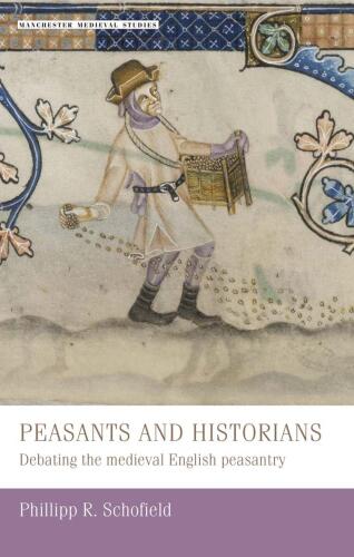 Peasants and historians: Debating the medieval English peasantry