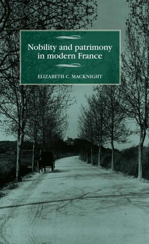 Nobility and patrimony in modern France