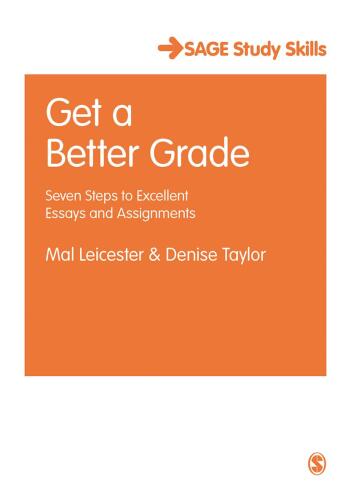 Get a Better Grade: Seven Steps to Excellent Essays and Assignments