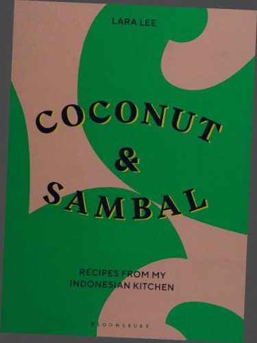 Coconut and Sambal: Recipes from My Indonesian Kitchen