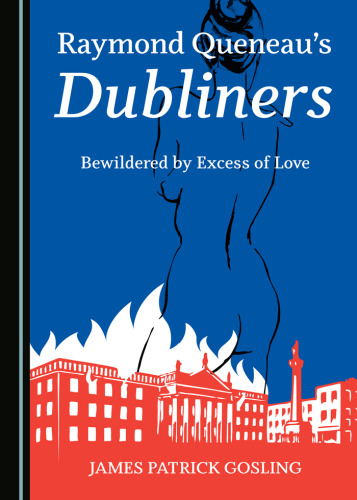 Raymond Queneau’s Dubliners: Bewildered by Excess of Love