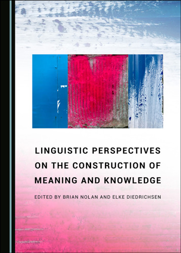 Linguistic Perspectives on the Construction of Meaning and Knowledge