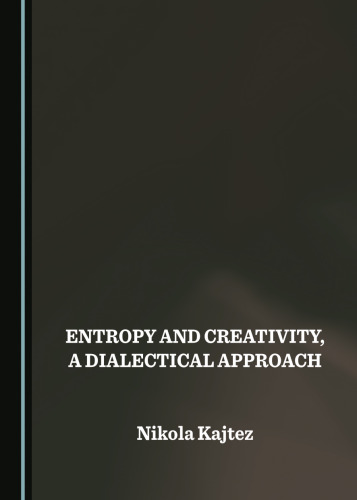 Entropy and Creativity, a Dialectical Approach