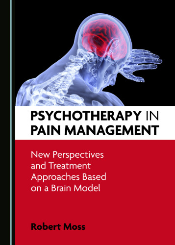 Psychotherapy in Pain Management New Perspectives and Treatment Approaches Based on a Brain Model