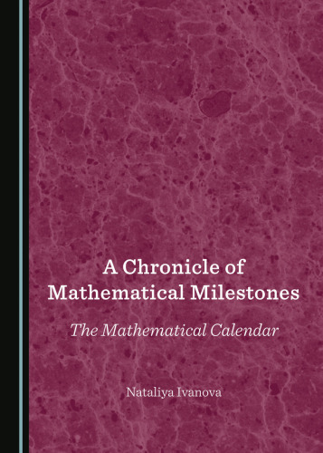 A Chronicle of Mathematical Milestones: The Mathematical Calendar