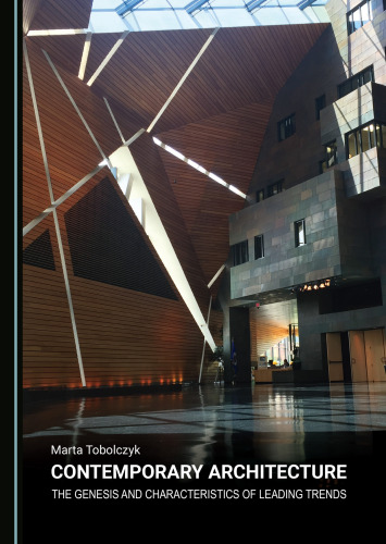 Contemporary Architecture: The Genesis and Characteristics of Leading Trends