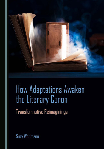 How Adaptations Awaken the Literary Canon: Transformative Reimaginings