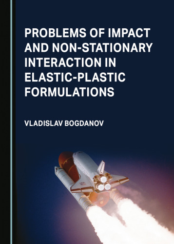 Problems of Impact and Non-Stationary Interaction in Elastic-Plastic Formulations