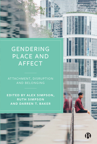 Gendering Place and Affect: Attachment, Disruption and Belonging