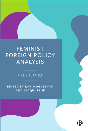 Feminist Foreign Policy Analysis: A New Subfield
