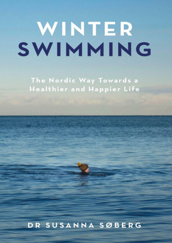 Winter Swimming: The Nordic Way Towards a Healthier and Happier Life