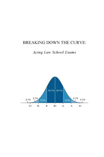 Breaking Down the Curve: Acing Law School Exams