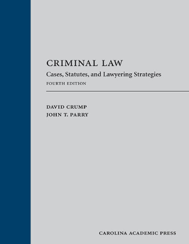 Criminal Law: Cases, Statutes, and Lawyering Strategies