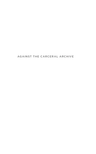 Against the Carceral Archive: The Art of Black Liberatory Practice