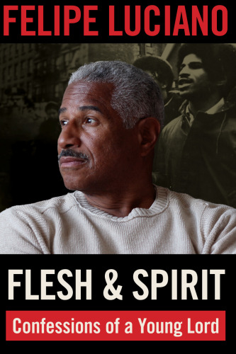 Flesh and Spirit: Confessions of a Young Lord