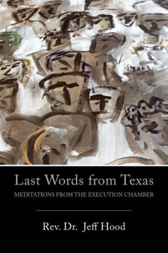 Last Words from Texas: Meditations from the Execution Chamber