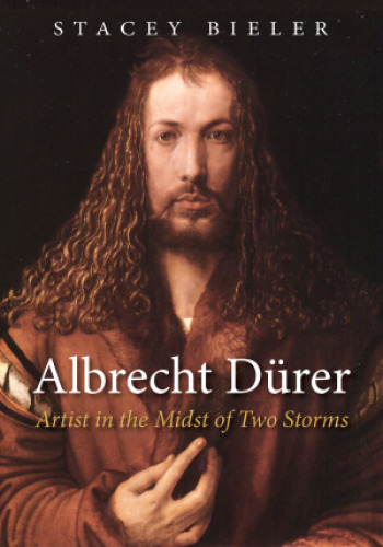 Albrecht Dürer: Artist in the Midst of Two Storms