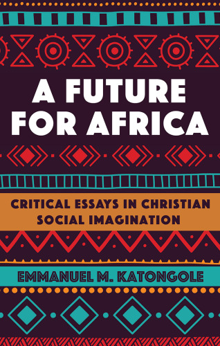 A Future for Africa: Critical Essays in Christian Social Imagination