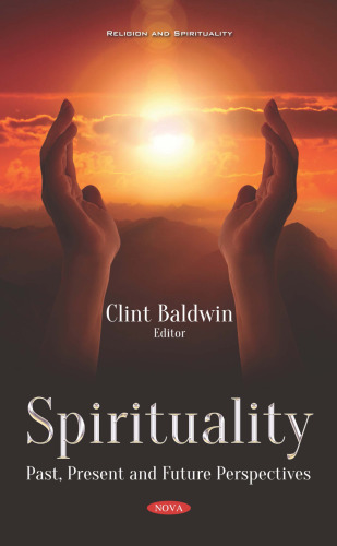 Spirituality: Past, Present and Future Perspectives (Religion and Spirituality)