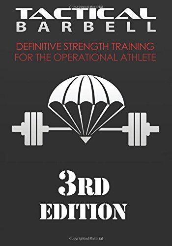 Tactical Barbell: Definitive Strength Training for the Operational Athlete