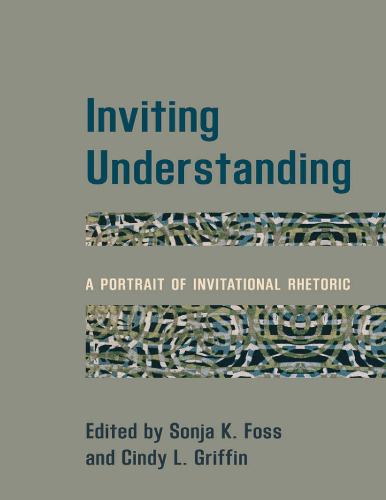 Inviting Understanding: A Portrait of Invitational Rhetoric